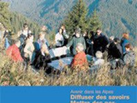 CIPRA Info 82: Avenir dans les Alpes - Diffuser des savoirs Mettre des personnes en réseau