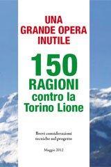Una grande opera inutile: 150 ragioni contro la Torino Lione