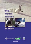 Berg - Mensch - Wildtiere im Winter