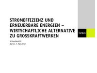 Stromeffizienz und erneuerbare Energien - wirtschaftliche Alternative zu Grosskraftwerken