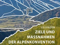 Leitfaden Ziele und Maßnahmen der Alpenkonvention in der Raumplanung